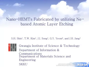 Nano-HEMTs Fabricated by utilizing Ne-  based Atomic Layer Etching  Dong-Hyun Kim S.H. Shin 1 ,