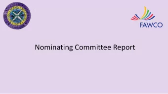 Nominating Committee Report  Chair  Monica Jubayli, AWC Lebanon  Members  Meenakshi Advani, ACIW