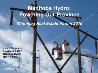 Powering Our Province  Winnipeg Real Estate Forum 2016  Kelvin Shepherd  President &amp; CEO