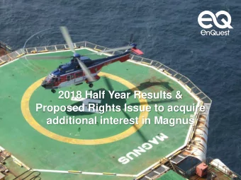 2018 Half Year Results &amp;  Proposed Rights Issue to acquire  additional interest in Magnus