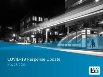 COVID-19 Response Update  May 28, 2020  Agenda  Front Line and Public Safety Updates  1  Masks,
