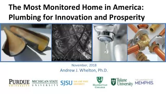 The Most Monitored Home in America:  Plumbing for Innovation and Prosperity  November, 2018  Andrew