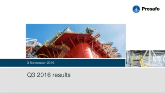 Q3 2016 results  Disclaimer  All statements in this presentation other than statements of