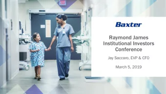 Conference  Jay Saccaro, EVP &amp; CFO  March 5, 2019  Safe Harbor Statement This presentation
