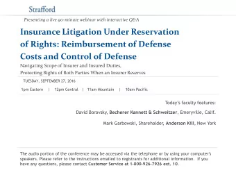 Insurance Litigation Under Reservation  of Rights: Reimbursement of Defense  Costs and Control of
