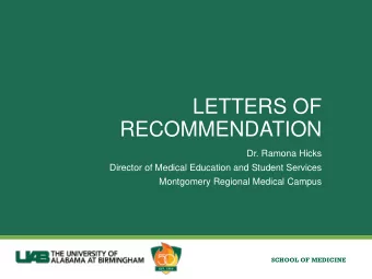 LETTERS OF  RECOMMENDATION  Dr. Ramona Hicks  Director of Medical Education and Student Services