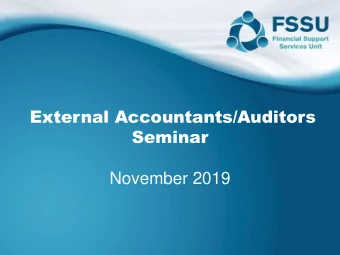 External Accountants/Auditors  Seminar  November 2019  AGENDA  Introduction to the FSSU