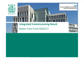 Integrated Commissioning Board  Better Care Fund 2016/17  What is the Better Care Fund?