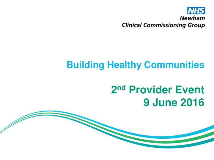 2 nd provider event 9 june 2016 building healthy