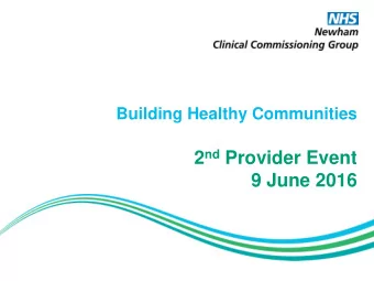 2 nd Provider Event  9 June 2016  Building Healthy Communities Brainstorming Session 1  Q1a: Is the