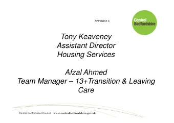 Tony Keaveney  Assistant Director  Housing Services  Afzal Ahmed  Team Manager  13+Transition