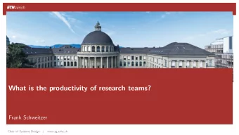 What is the productivity of research teams?  Frank Schweitzer  Chair of Systems Design