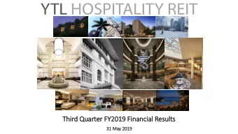 Third Quarter FY2019 Fin  inancial  l Results  31 May 2019 KEY HIGHLIGHTS  3Q FY2019