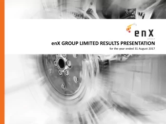 enX GROUP LIMITED RESULTS PRESENTATION  for the year ended 31 August 2017  1  DISCLAIMER Certain