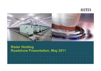 Rieter Holding  Roadshow Presentation, May 2011  .    .    .    .    .    .    .    .    .    .