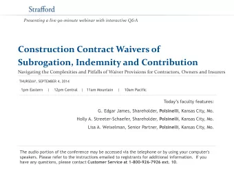Construction Contract Waivers of  Subrogation, Indemnity and Contribution  Navigating the