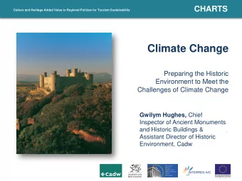 Climate Change  Preparing the Historic  Environment to Meet the  Challenges of Climate Change