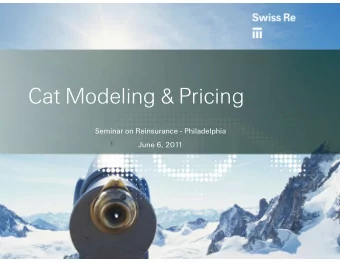 Cat Modeling &amp; Pricing  Seminar on Reinsurance - Philadelphia  June 6, 2011  Agenda  Cat