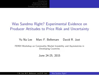 Was Sandmo Right? Experimental Evidence on  Producer Attitudes to Price Risk and Uncertainty  Yu Na