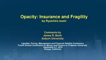 Opacity: Insurance and Fragility  by Ryuichiro Izumi  Comments by  James R. Barth  Auburn
