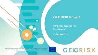 GEORISK Project  WP 2 Risk Assessment  Ferid Seyidov 7 th October 2019  This project has received