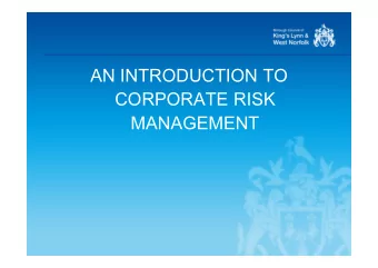 AN INTRODUCTION TO  CORPORATE RISK  MANAGEMENT  AIMS OF THIS EVENING   Explain some key concepts