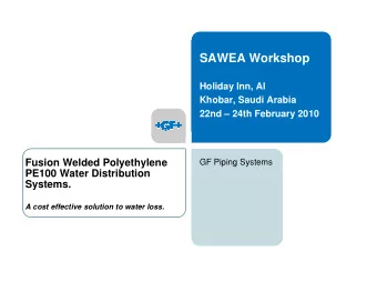 SAWEA Workshop  Holiday Inn, Al  Khobar, Saudi Arabia  22nd  24th February 2010  Fusion Welded