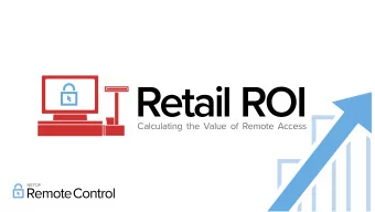 Retail ROI  Calculating the Value of Remote Access  Sam Heiney  Product Solutions Director  Netop