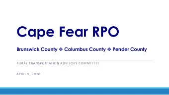 Cape Fear RPO Brunswick County  Columbus County  Pender County  RURAL TRANSPORTATION ADVISORY