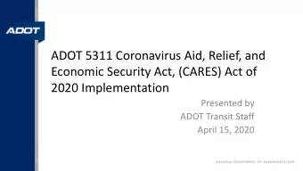 ADOT 5311 Coronavirus Aid, Relief, and  Economic Security Act, (CARES) Act of  2020 Implementation