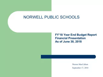 NORWELL PUBLIC SCHOOLS  FY18 Year End Budget Report  Financial Presentation  As of June 30, 2018
