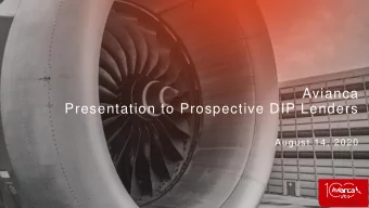 Presentation to Prospective DIP Lenders  August 14, 2020  Disclaimer This document consolidates