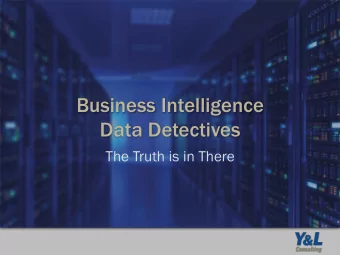 Business Intelligence  Data Detectives  The Truth is in There  Welcome  Jason Hernandez  Director,