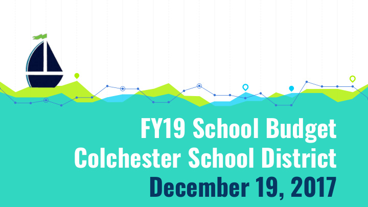 fy19 school budget colchester school district december 19
