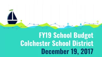 FY19 School Budget  Colchester School District  December 19, 2017  Todays Discussion: