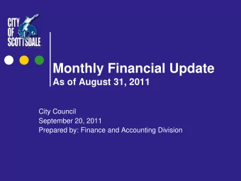 Monthly Financial Update  As of August 31, 2011  City Council  September 20, 2011  Prepared by: