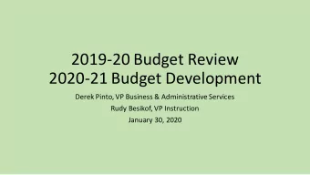 2019-20 Budget Review  2020-21 Budget Development  Derek Pinto, VP Business &amp; Administrative