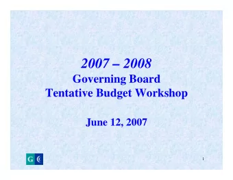 2007  2008  Governing Board  Tentative Budget Workshop  June 12, 2007  1  2  Welcome &amp;