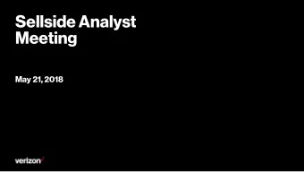 Sellside Analyst  Meeting  May 21, 2018  Lowell McAdam  Chairman &amp; CEO  Safe Harbor