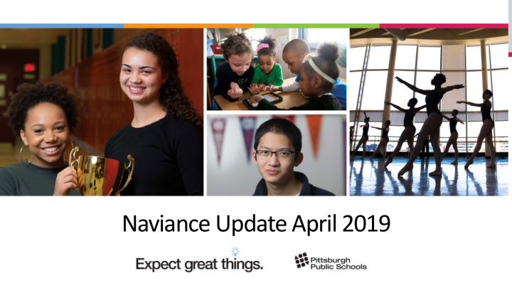 naviance update april 2019 goals for this presentation