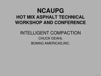 NCAUPG  HOT MIX ASPHALT TECHNICAL  WORKSHOP AND CONFERENCE  INTELLIGENT COMPACTION  CHUCK DEAHL