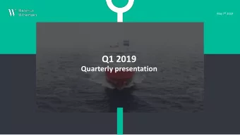 Q1 2019  Quarterly presentation  Highlights first quarter 2019  EBITDA of USD 218 million, a