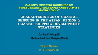 CHARACTERISTICS OF COASTAL  SHIPPING IN THE ASEAN REGION &amp;  COASTAL SHIPPING DEVELOPMENT