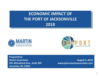 THE PORT OF JACKSONVILLE  2018  Prepared by:  Martin Associates  August 5, 2019  941 Wheatland
