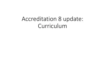 Curriculum  Simplified Accreditation Outline  1) Set Objectives/ Outcomes (Standard 6)