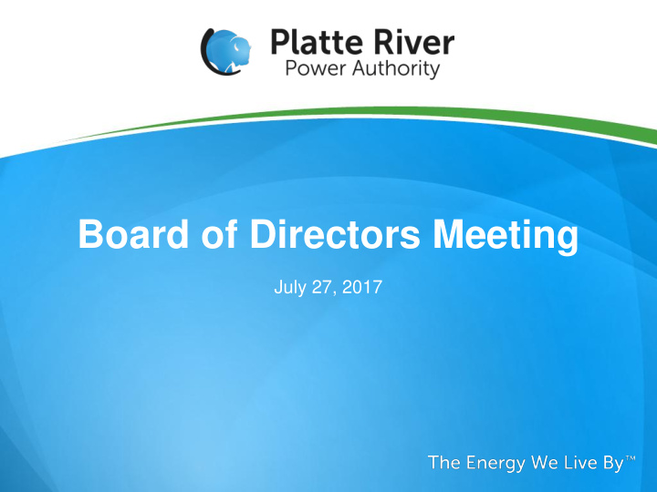 board of directors meeting july 27 2017 windy gap unit