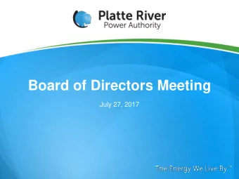 Board of Directors Meeting  July 27, 2017  Windy Gap Unit Sales and Storage Acquisition  Board of