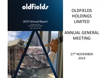 OLDFIELDS  HOLDINGS  LIMITED  ANNUAL GENERAL  MEETING 27 th NOVEMBER  2019  Important notice and