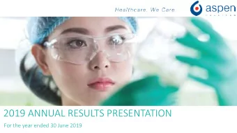 2019 ANNUAL RESULTS PRESENTATION  For the year ended 30 June 2019  DISCLAIMER  CAUTIONARY REGARDING