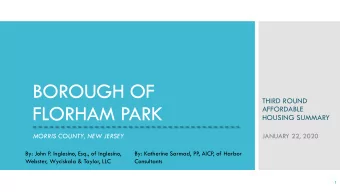 BOROUGH OF  THIRD ROUND  FLORHAM PARK  AFFORDABLE  HOUSING SUMMARY  MORRIS COUNTY, NEW JERSEY